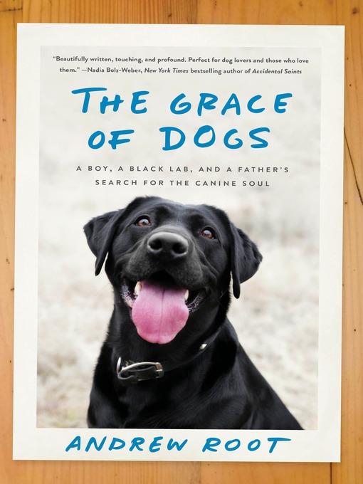 Title details for The Grace of Dogs by Andrew Root - Available